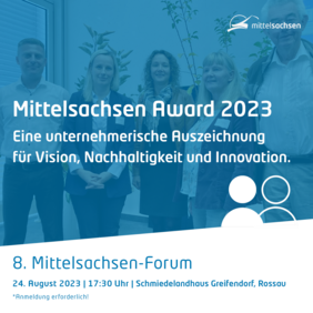 Menschengruppe im Hintergrund - im vordergrund die Beschriftung Mittelsachsen Award 2023, eine unternehmerische Auszeichnung für Vision, Nachhaltigkeit und Innovation, und Mittelsachsen-Forum am 24. August 2023, 17:30 Uhr im Schmiedelandhaus Greifendorf, Rossau - Anmeldung erforderlich